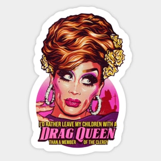 I'd Rather Leave My Children With A Drag Queen Sticker